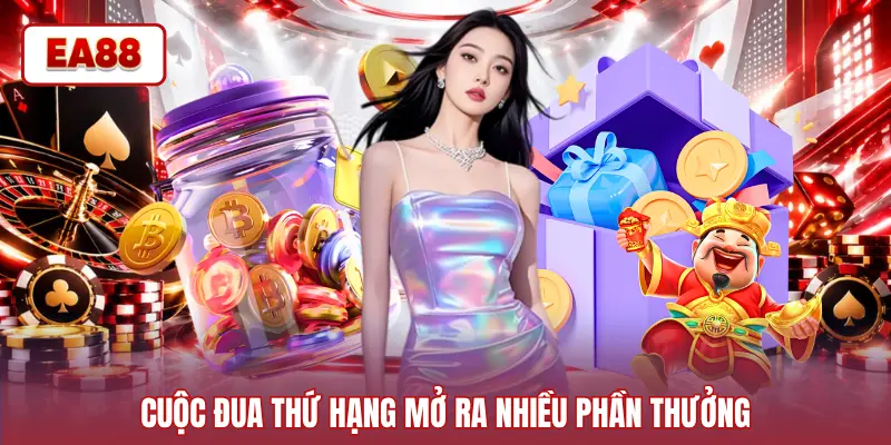 Cuộc đua thứ hạng mở ra nhiều phần thưởng