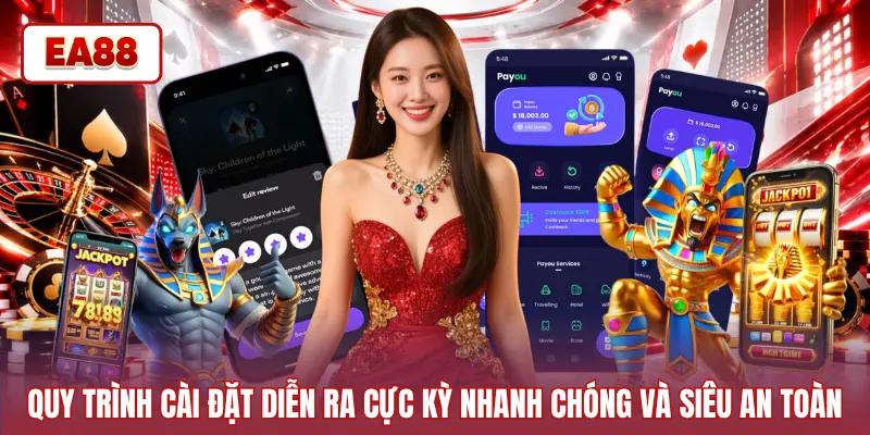 Quy trình cài đặt diễn ra cực kỳ nhanh chóng và siêu an toàn