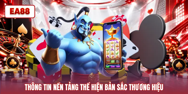 Thông tin nền tảng thể hiện bản sắc thương hiệu
